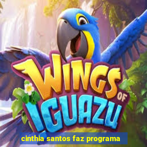 cinthia santos faz programa